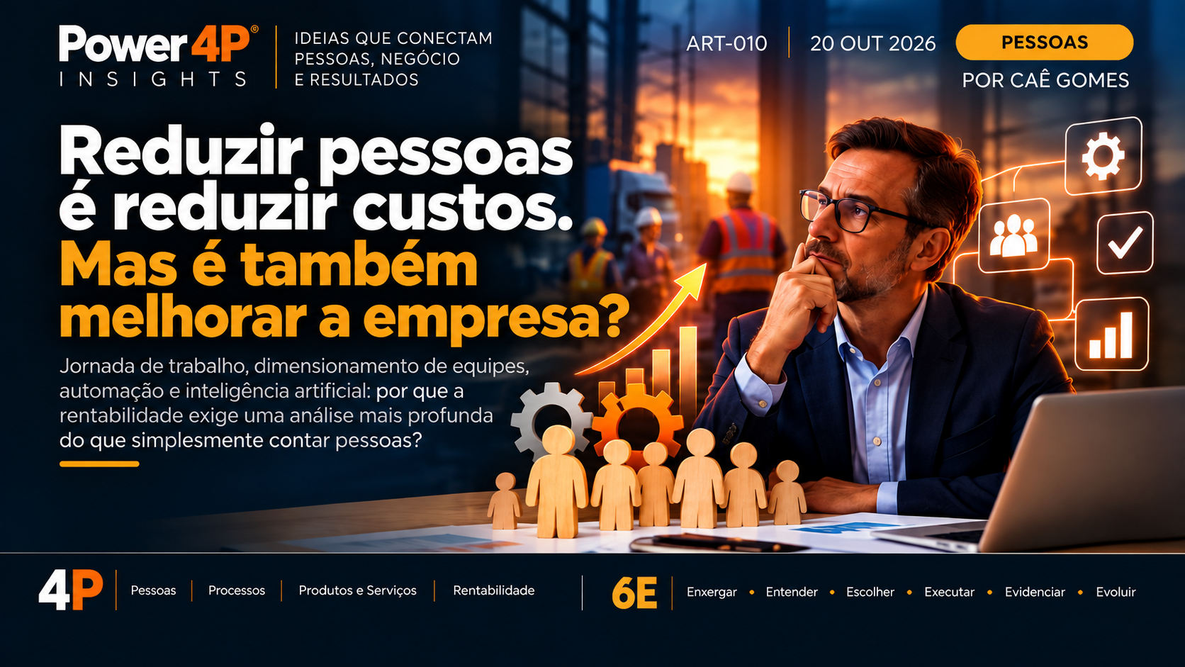 Reduzir pessoas é reduzir custos. Mas é também melhorar a empresa?